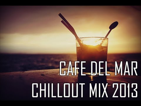 Cafe Del Mar ChillOut Mix 2013 HD