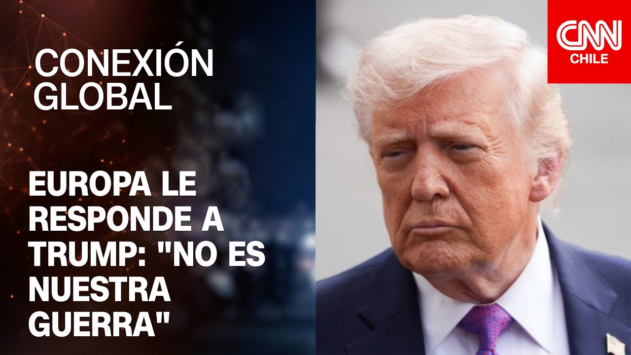 Europa le responde a Trump por petición de apoyo en conflicto con Irán: "No es nuestra guerra"
