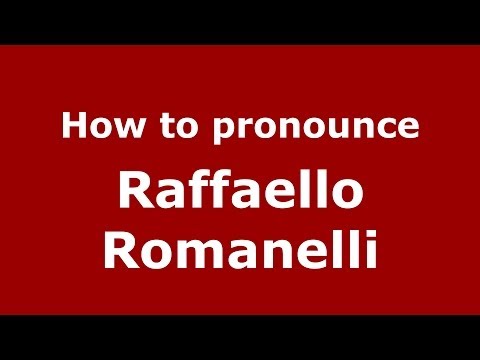 How to pronounce Raffaello Romanelli (Italian/Italy) - PronounceNames.com