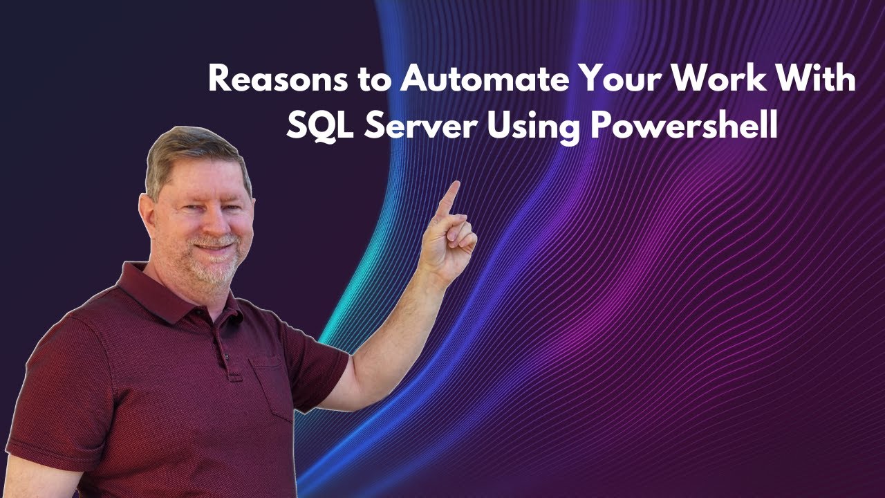SIX Reasons to Automate Your Work with SQL Server Using Powershell (Easy AND Consistent)