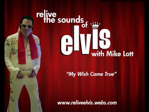 Mike Sings Elvis - My Wish Came True