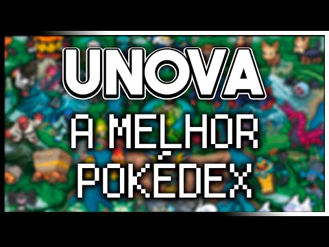 A Pokédex de Unova é a MELHOR!