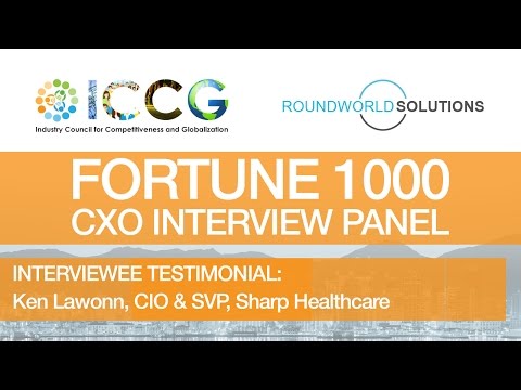 ICCG Fortune 1000 CXO Interview Panel: Ken Lawonn CIO, Sharp Healthcare