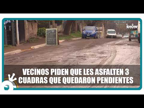 Vecinos piden que les asfalten 3 cuadras que quedaron pendientes