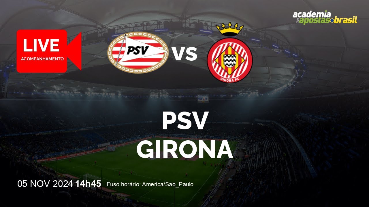 PSV X GIRONA AO VIVO | EUROPA - LIGA DOS CAMPEõES DA UEFA - LEAGUE STAGE - RODADA 4 | NARRAÇÃO