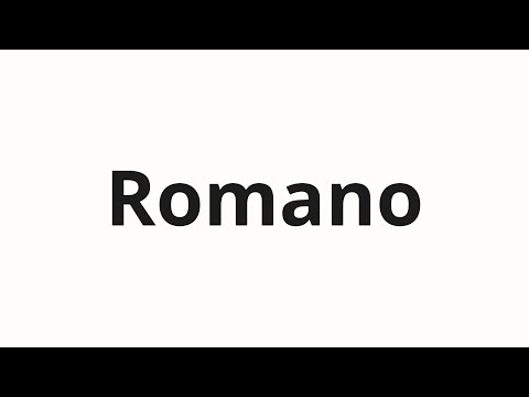 How to pronounce Romano