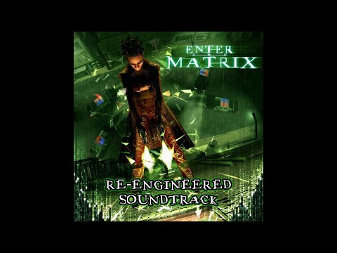 Enter The Matrix (Re-Engineered Soundtrack)