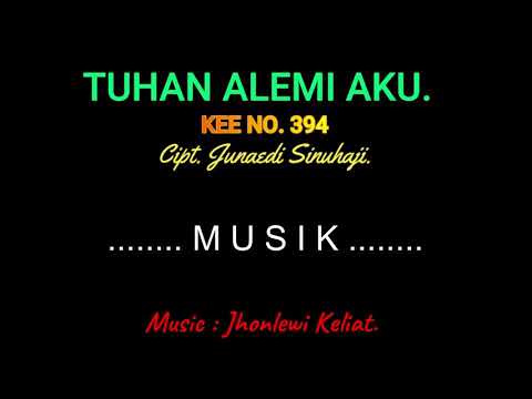 KEE 394 (Karaoke Version) - Jhonlewi Keliat. TUHAN ALEMI AKU.