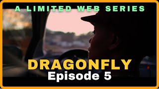 Dragonfly || Web Series || Ep 5 | 7pm