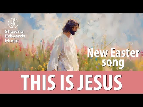 "This is Jesus |#OfficialMV | Shawna Edwards - Inspirational Worship Song"