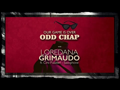 ELECTRO SWING | Odd Chap, Loredana & Ciro - Our Game is Over