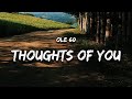 Ole 60 - Thoughts of You (Lyrics)