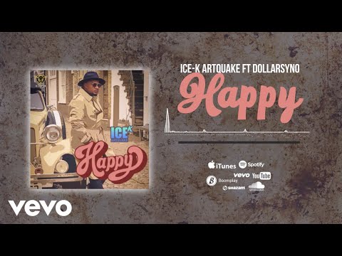 Ice-K Artquake - Happy [Official Audio] ft. Dollarsyno
