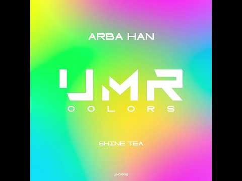 Arba Han - Shine Tea (Original Mix) [UNCLES MUSIC COLORS] Indie Gance