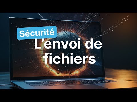 Comprendre la protection des fichiers envoyés