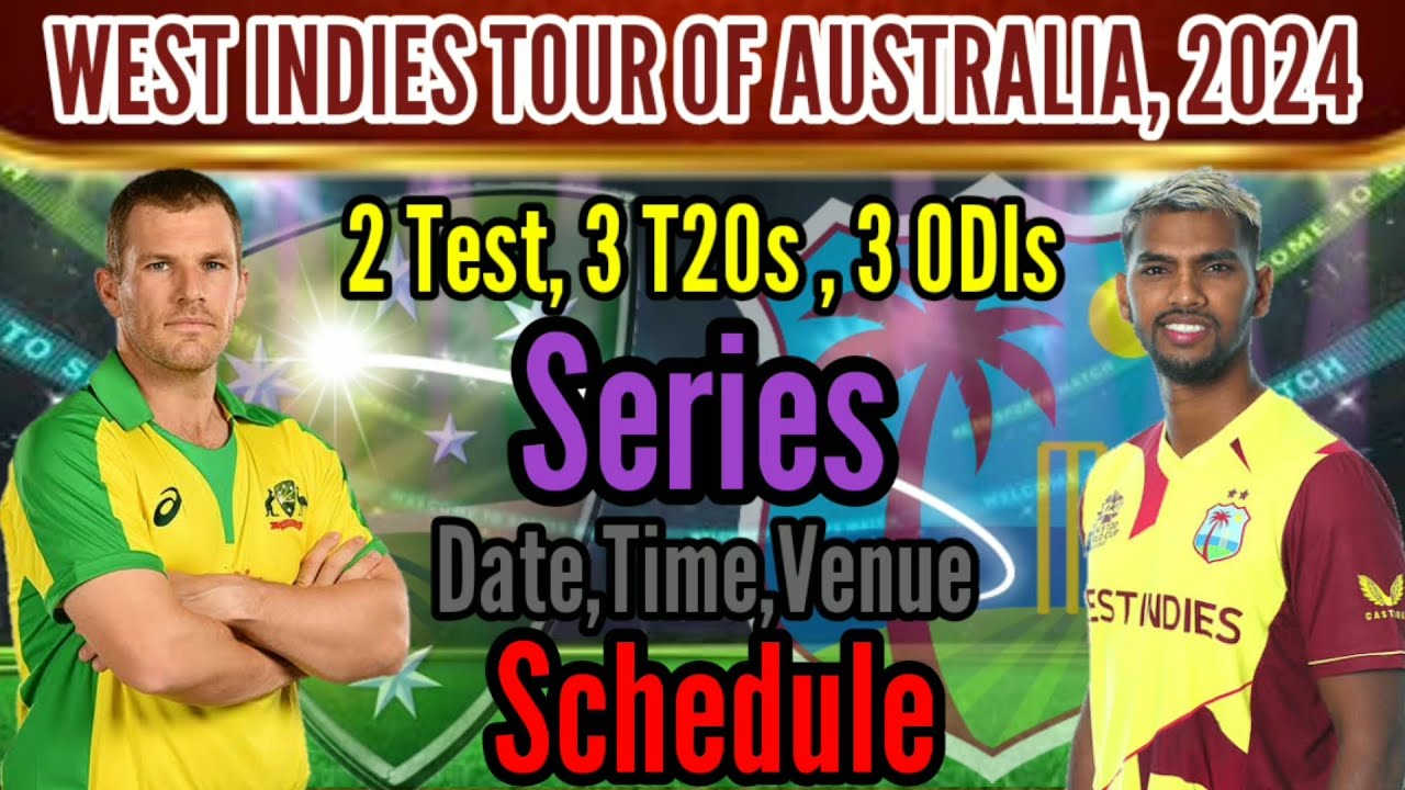 Australia vs West Indies Test, T20 & ODI Series 2024 | All Matches Schedule, Time & Venue| AUS vs WI