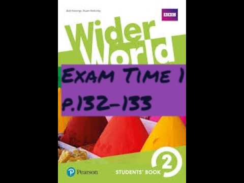 Wider World 2, Student's book, Exam time 1, page 132- 133