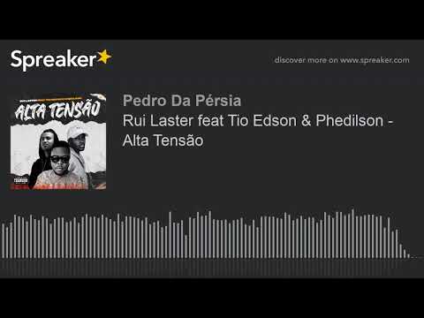Rui Laster feat Tio Edson & Phedilson - Alta Tensão (audio video)