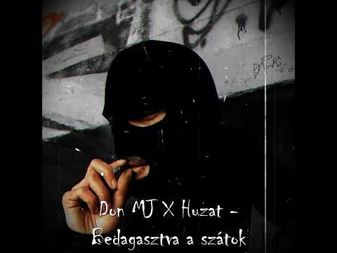 Don MJ X Huzat - Bedagasztva a szátok (Prod by. Audiohustla )