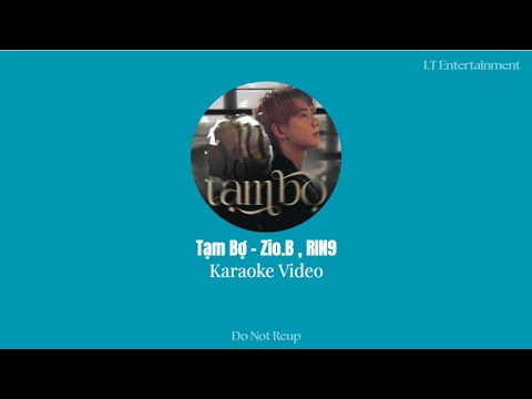 Tạm Bợ  - Zio B, RIN9 | Karaoke Video ( Có Bè )