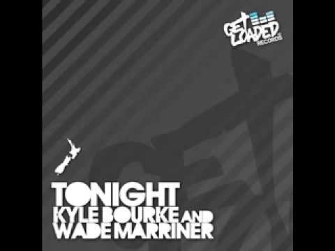 Tonight - Kyle Bourke & Wade Marriner [GET LOADED RECORDS]