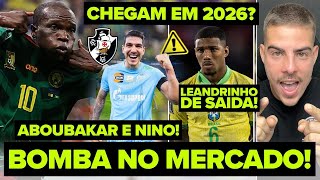 VALE O INVESTIMENTO? ABOUBAKAR A CAMINHO DO BRASIL! ZENIT PEDE ATÉ 50 MI POR NINO! BARCA NO VASCO!