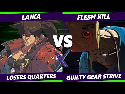 F@X 473 Losers Quarters - Laika (Sol) Vs. Flesh_Kill (Faust) Guilty Gear Strive