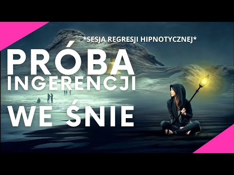 #319 PRÓBA CAŁKOWITEGO PRZEJĘCIA KONTROLI NAD CIAŁEM PODCZAS SNU - HIPNOZA REGRESYJNA