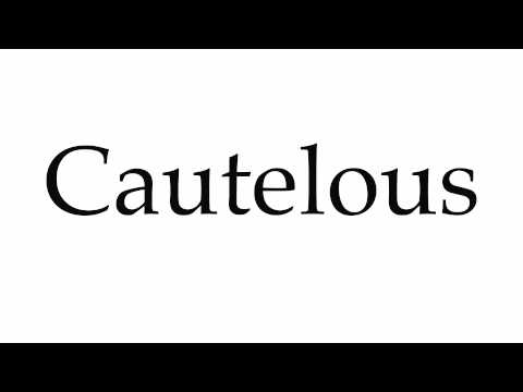 How to Pronounce Cautelous