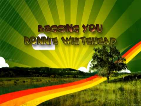 Begging You - Ronnie Whitehead
