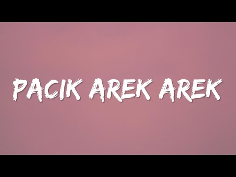 Pacik Arek Arek (Lyrics)