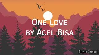 One love by Acel Bisa (lyrics)