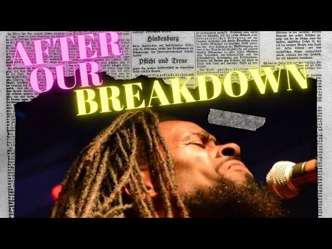 After Our Breakdown- Elyjah Tribe feat. Miles Goeglein