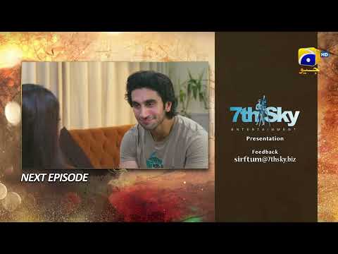 Sirf Tum Episode 28 Teaser - 10th August 2023 - HAR PAL GEO