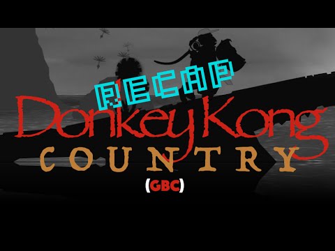 Donkey Kong Country GBC - Recap Ep.1 - 10