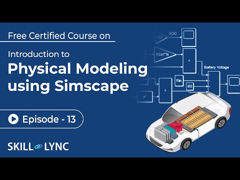 Modellazione fisica in Simscape con Simulink e MATLAB: da principiante ad avanzato | Ep 13 | Skil...
