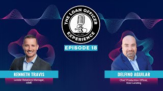 Loan Officer Experience Podcast: Episode 18