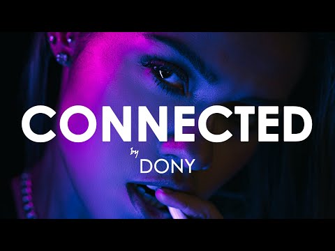 @donyofficial - Connected (Creative Ades Remix) [Exclusive Premiere]