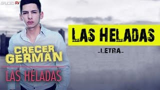 Crecer German - Las Heladas (Estudio 2016) LETRA