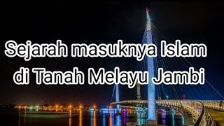 Download lagu SEJARAH PENYEBARAN AGAMA ISLAM DI TANAH MELAYU JAMBI mp3