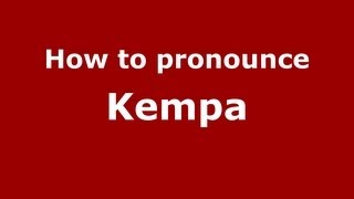 How to pronounce Kempa
