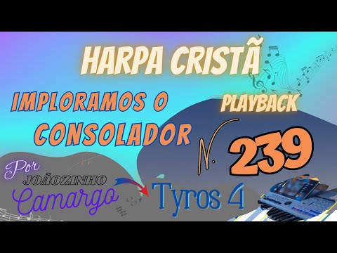 Imploramos o Consolador (239) Playback c/ legenda - Harpa Cristã - Por Joãozinho Camargo (Tyros 4)