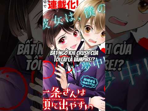 Bất ngờ khi Crush của tôi lại là một VAMPIRE!? #anime #manga #shorts
