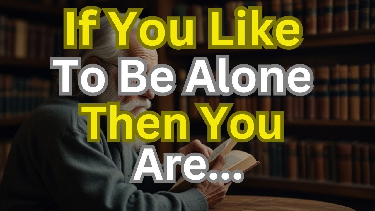People Who Like To Be Alone Have These 8 Special Personality Traits | Stoic Philosophy