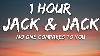 Jack &amp; Jack - No One Compares To You (Lyrics) 🎵1 Hour🎵
