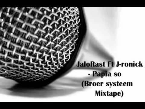 JaloRast Ft J-ronick - Papia so (Broer systeem Mixtape)