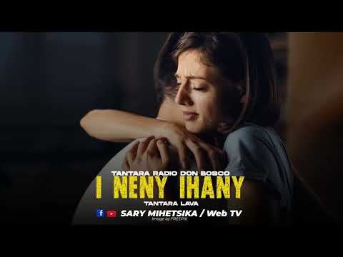 TANTARA MALAGASY - I NENY IHANY (Tantara RADIO DON BOSCO) Tantara Lava