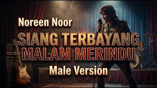 Download lagu Siang Terbayang Malam Merindu - Noreen Noor (Male Cover) | Lagu Slow Rock Nostalgia by LoveTunesID mp3