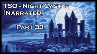 TSO - &#39;Night Castle&#39; [Narrated] -- Part 33 -- &quot;Bach Lullaby&quot;