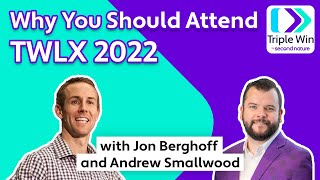 Why You Should Attend TWLX 2022 with Jon Berghoff and Andrew Smallwood